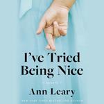 I've Tried Being Nice: (Among Other Things): Essays