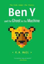 Ben Y and the Ghost in the Machine: The Kids Under the Stairs