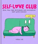 Self-Love Club: Real Talk and Reminders for Discovering that We're Enough