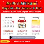 My First Afrikaans Days, Months, Seasons & Time Picture Book with English Translations