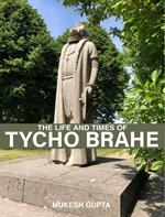 The Life and Times of Tycho Brahe