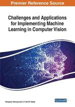 Challenges and Applications for Implementing Machine Learning in Computer Vision