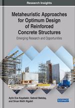 Metaheuristic Approaches for Optimum Design of Reinforced Concrete Structures: Emerging Research and Opportunities