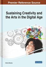 Sustaining Creativity and the Arts in the Digital Age