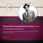 Classic Radio’s Greatest Detective Shows, Vol. 4