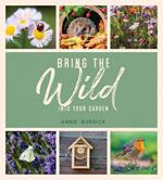 Bring the Wild into Your Garden