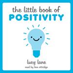 The Little Book of Positivity