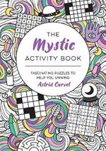 The Mystic Activity Book: Fascinating Puzzles to Help You Unwind