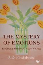 The Mystery of Emotions: Seeking a Theory of What We Feel