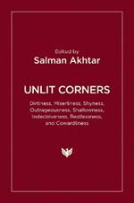 Unlit Corners: Dirtiness, Miserliness, Shyness, Outrageousness, Shallowness, Indecisiveness, Restlessness, and Cowardliness