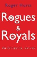 Rogues and Royals - An Intriguing Journey