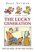 The Lucky Generation 1930 to 2030 if We are Lucky