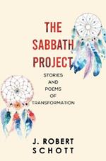 The Sabbath Project: Stories and Poems of Transformation