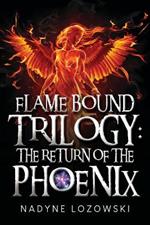 Flame Bound Trilogy: The Return of The Phoenix