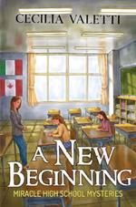 A New Beginning: Miracle High School Mysteries