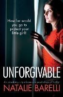 Unforgivable: An absolutely unputdownable psychological thriller