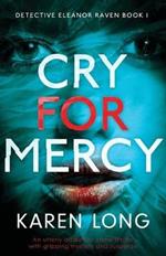 Cry For Mercy: An utterly addictive crime thriller with gripping mystery and suspense