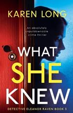 What She Knew: An absolutely unputdownable crime thriller