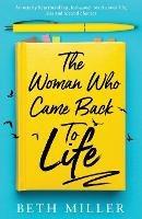 The Woman Who Came Back to Life: An utterly heartbreaking, feel-good novel about life, loss and second chances