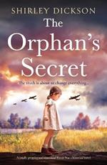 The Orphan's Secret: A totally gripping and emotional World War 2 historical novel