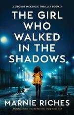 The Girl Who Walked in the Shadows: A totally addictive crime thriller with a strong female lead