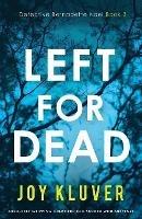 Left for Dead: Absolutely gripping crime fiction packed with suspense