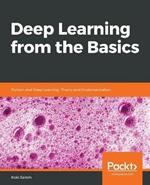 Deep Learning from the Basics: Python and Deep Learning: Theory and Implementation