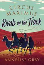 Circus Maximus: Rivals On the Track