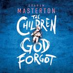 The Children God Forgot