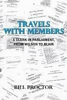 Travels with Members: A Clerk in Parliament, from Wilson to Blair