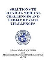 Solutions to Clinical Medical Challenges and Public Health Challenges