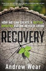 Recovery: How We Can Create a Better, Brighter Future after a Crisis