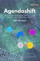 Agendashift: Outcome-oriented change and continuous transformation (2nd Edition)