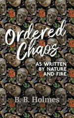 Ordered Chaos: As Written by Nature and Fire