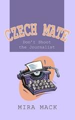 Czech Mate: Don't Shoot the Journalist