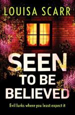 Seen to Be Believed: A tense and suspenseful crime thriller