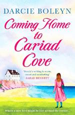 Coming Home to Cariad Cove: An emotional and uplifting romance
