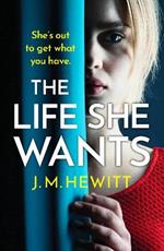 The Life She Wants: A totally unputdownable psychological thriller