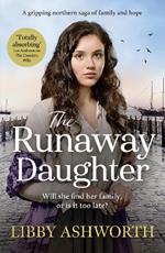 The Runaway Daughter: A gripping northern saga of family and hope