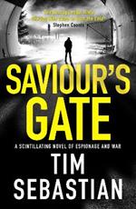 Saviour's Gate: A scintillating novel of espionage and war