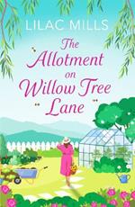 The Allotment on Willow Tree Lane: A sweet, uplifting rural romance