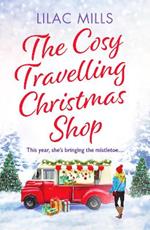 The Cosy Travelling Christmas Shop: An uplifting and inspiring festive romance