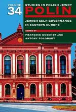 Polin: Studies in Polish Jewry Volume 34: Jewish Self-Government in Eastern Europe