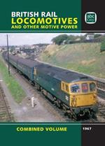 British Rail Locomotives and Other Motive Power: Combined Volume 1967