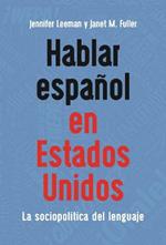 Hablar espanol en Estados Unidos: La sociopolitica del lenguaje