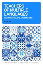 Teachers of Multiple Languages: Identities, Beliefs and Emotions