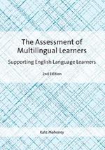 The Assessment of Multilingual Learners: Supporting English Language Learners