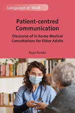 Patient-centred Communication: Discourse of In-home Medical Consultations for Older Adults