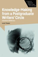 Knowledge-Making from a Postgraduate Writers' Circle: A Southern Reflectory
