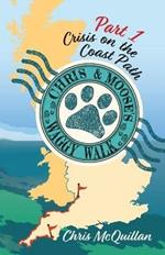 Chris & Moose's Waggy Walk: Part 1: Crisis on the Coast Path